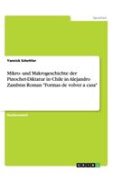 Mikro- und Makrogeschichte der Pinochet-Diktatur in Chile in Alejandro Zambras Roman Formas de volver a casa