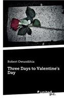 Three Days to Valentine's Day