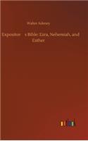 Expositor's Bible: Ezra, Nehemiah, and Esther