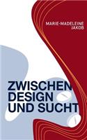 Zwischen Design und Sucht