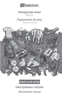 BABADADA black-and-white, Belarusian (in cyrillic script) - Papiamento (Aruba), visual dictionary (in cyrillic script) - diccionario visual