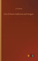 Out of Doors California and Oregon