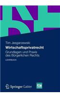 Wirtschaftsprivatrecht: Grundlagen Und Praxis Des Burgerlichen Rechts