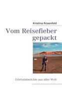 Vom Reisefieber gepackt: Erlebnisberichte aus aller Welt