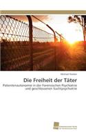 Die Freiheit der Täter