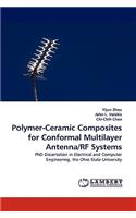 Polymer-Ceramic Composites for Conformal Multilayer Antenna/RF Systems