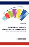 Mutual Fund Industry- Growth and Future Prospects