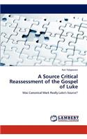 Source Critical Reassessment of the Gospel of Luke