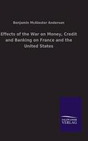 Effects of the War on Money, Credit and Banking on France and the United States