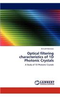 Optical filtering characteristics of 1D Photonic Crystals