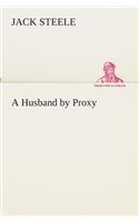 A Husband by Proxy