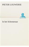 In het Schemeruur