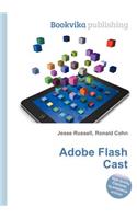 Adobe Flash Cast