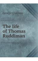 The life of Thomas Ruddiman