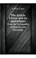 The Article Uterus and its appendages From the Cyclopaedia of Anatomy and Physiology: (English)