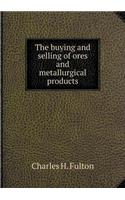The buying and selling of ores and metallurgical products