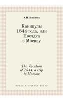 The Vacation of 1844. a Trip to Moscow