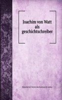 Joachim von Watt als geschichtschreiber