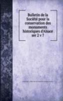 Bulletin de la Societe pour la conservation des monuments historiques d'Alsace