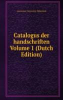 Catalogus der handschriften  Volume 1 (Dutch Edition)