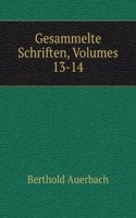 Gesammelte Schriften, Volumes 13-14 (German Edition)