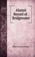 Alumni Record of . Bridgewater