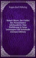 Robert Mayer, Der Galilei Des Neunzehnten Jahrhunderts: Eine Einfuhrung in Seine Leistungen Und Schicksale (German Edition)