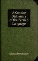 Concise Dictionary of the Persian Language