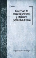 Coleccion de escritos politicos y literarios (Spanish Edition)