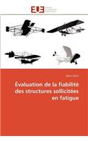 ?valuation de la Fiabilit? Des Structures Sollicit?es En Fatigue