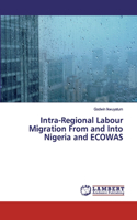 Intra-Regional Labour Migration From and Into Nigeria and ECOWAS