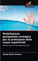 Modellazione geospaziale ecologica per la protezione delle acque superficiali