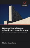 Warunki świadczenia uslug i zatrzymanie pracy