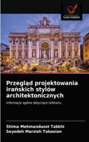 Przegl&#261;d projektowania ira&#324;skich stylów architektonicznych