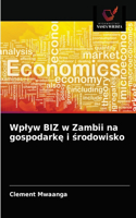 Wplyw BIZ w Zambii na gospodarke i srodowisko