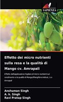 Effetto dei micro nutrienti sulla resa e la qualità di Mango cv. Amrapali