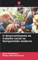 O desenvolvimento do trabalho social no Quirguizistão moderno