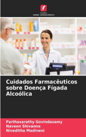 Cuidados Farmacêuticos sobre Doença Fígada Alcoólica