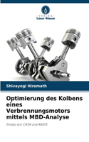 Optimierung des Kolbens eines Verbrennungsmotors mittels MBD-Analyse