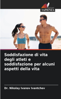 Soddisfazione di vita degli atleti e soddisfazione per alcuni aspetti della vita