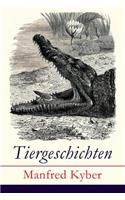 Tiergeschichten: Märchen und Fabeln: Das patentierte Krokodil + Jakob Krakel-Kakel + Onkel Nuckel + Die Haselmaushochzeit + Stumme Bitten + Auf freiem Felde + Die le