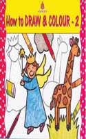 How to Draw and Colour â€“ 2