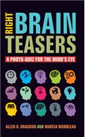 Right Brain Teasers : A Photo-Quiz for the Mind