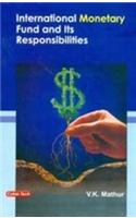 International Monetary Fund And Its Responsibilities