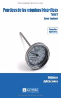 Practicas de las maquinas frigorificas (Tomo II) (Spanish Edition)
