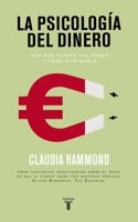 La psicologia del dinero: Por que ejerce tal poder y como dominarlo