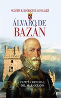 Alvaro de Bazan: Capitan general del Mar Oceano