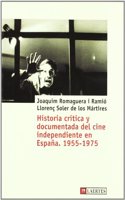 Historia Critica Y Documentada Del Cine Independiente En Espana. 1955-1975/ Criticism and Documented History of Independent Film in Spain 1955-1975 (Kaplan)