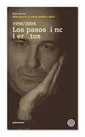 1996-2004, los pasos inciertos: memorias de un poeta metido a editor