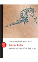 Extreme Bodies: The Use and Abuse of the Body in Art